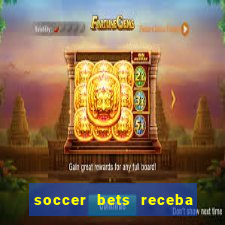 soccer bets receba seu dinheiro